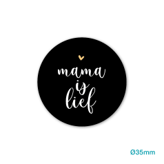 Etiket-Sticker-Ø35mm-Mama-is-lief-zwart-wit-goud-0121048.png