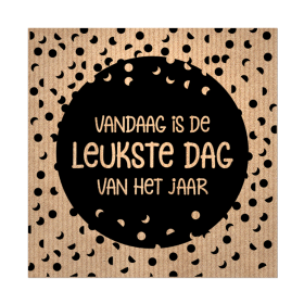 Etiket-Sticker-35x35mm-kraft-zwart-Vandaag-is-de-leukste-dag-van-het-jaar-0118983.png