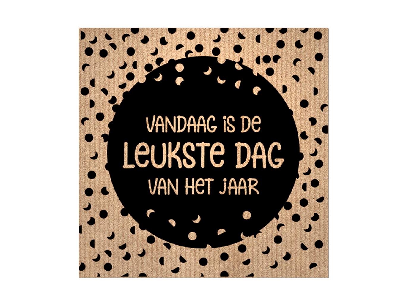 etiket vandaag is de leukste dag van het jaar