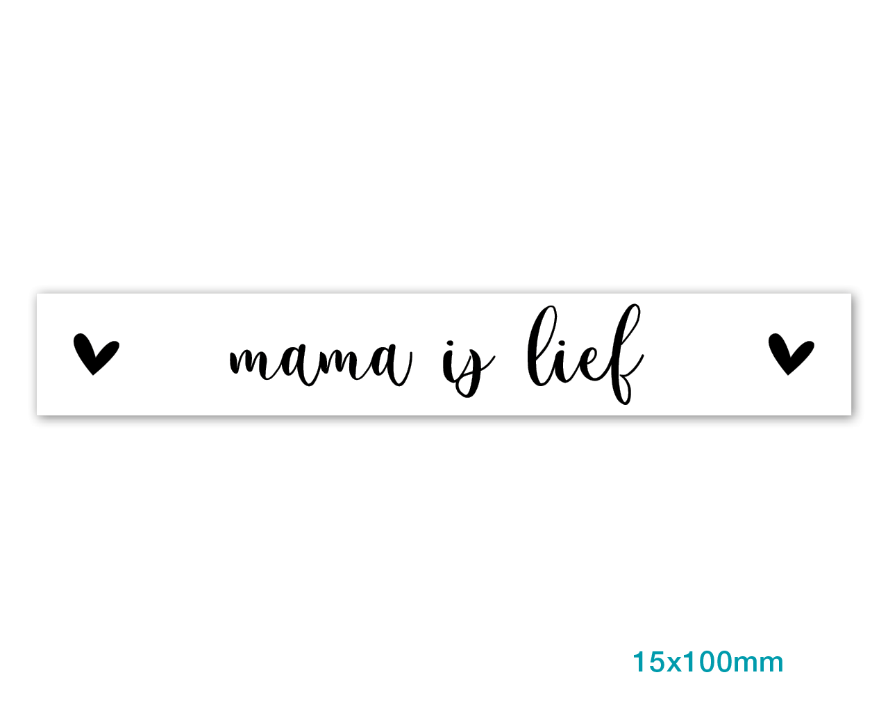 Etiket Mama is lief