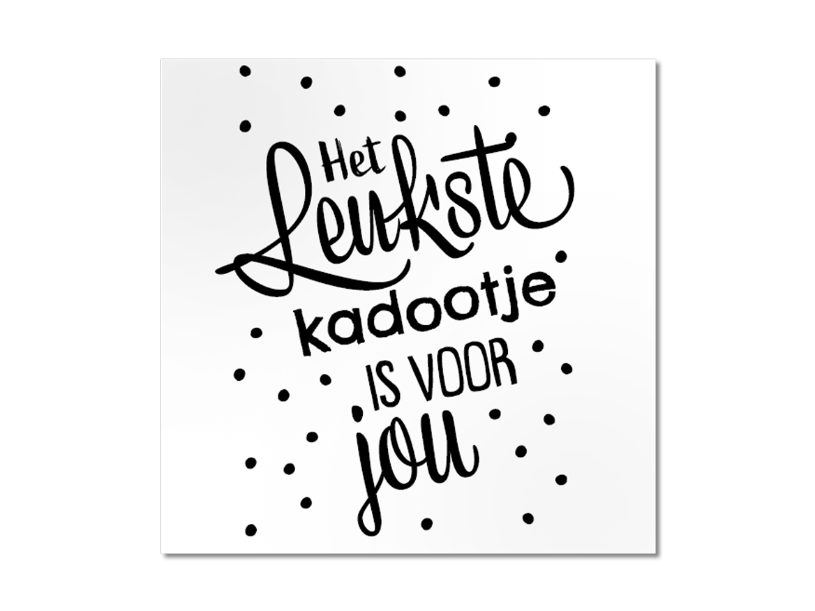 etiket het leukste kadootje is voor jou